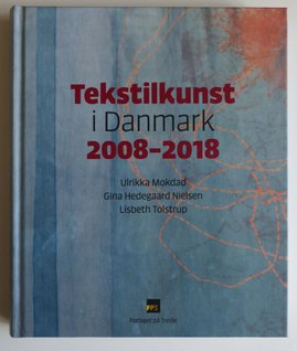 Tekstilkunst i Danmark, 2008-2018